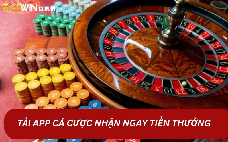 Tải app cá cược chơi game dễ hơn lại có thêm tiền thưởng